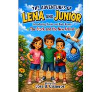 The Adventures of Lena and JR Introducing Xavier and Baby Renzo: The Stork and the Special Delivery