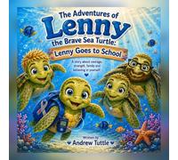 The Adventures of Lenny the Brave Sea Turtle: Lenny Goes to School