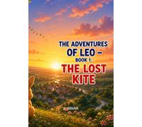 THE ADVENTURES OF LEO - BOOK 1: THE LOST KITE