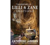 The Adventures of Lilli and Zane Eagle's Gold