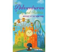 The Adventures of Lily and Robbie: Mischief at the Theme Park