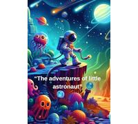 "The Adventures of Little Astronaut"