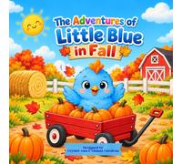 The Adventures of Little Blue in Fall: Your Favorite Chicken Coloring Book