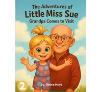 The Adventures of Little Miss Sue: Grandpa Comes to Visit