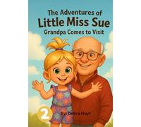 The Adventures of Little Miss Sue: Grandpa Comes to Visit
