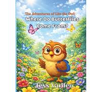 The Adventures of Litto the Owl: Where Do Butterflies Come From?