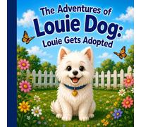 The Adventures of Louie Dog: Louie Gets Adopted