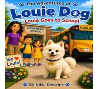 The Adventures of Louie Dog: Louie Goes to School