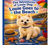 The Adventures of Louie Dog: Louie Goes to the Beach