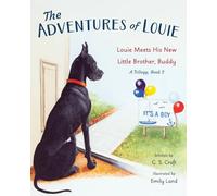 The Adventures of Louie: Louie Meets His New Little Brother, Buddy (Trilogy)