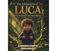 The Adventures of Luca. The Mystery of the Forest.