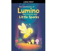 The Adventures of Lumino the Firefly and Little Sparks