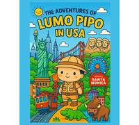 The Adventures of Lumo Pipo in the USA: 16 Cute Travel-Themed Coloring Pages + Fun Facts from Iconic American Landmarks (Lumo Pipo’s Adventures)
