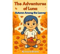 The Adventures of Luna - Autumn Among the Leaves: A sweet illustrated story and coloring book for children