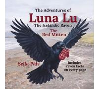 The Adventures of Luna Lu the Icelandic Raven: The Red Mitten: An Educational Rhyming Tale from the Land of Fire and Ice