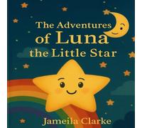 The Adventures of Luna the Little Star
