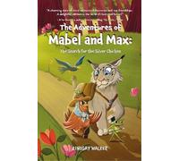 The Adventures of Mabel and Max: The Search for the Silver Chicken: 1