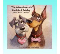The Adventures of Maddie & Paisley: A Heartwarming Story About Love, Family, and Faith