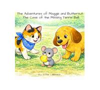 The Adventures of Maggie and Butternut: The Case of the Missing Tennis Ball