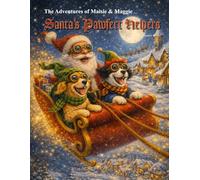 The Adventures of Maisie and Maggie: Santa's Pawfect Helpers
