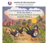 The Adventures of Mama Swallow and Her Chicks: A Bedtime Story Collection for Kids: A warm bilingual French-English fairy tale that helps children feel brave, safe, and curious about the world.