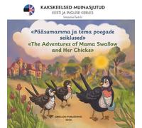 The Adventures of Mama Swallow and Her Chicks: A Bedtime Story Collection for Kids - Bilingual Fairy Tales in Estonian and English: A bilingual ... safe, being brave, and discovering the world.