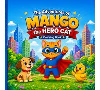 The Adventures of Mango the Hero Cat Coloring Book