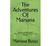 The Adventures Of Mariana: Is there a real after Cancer?
