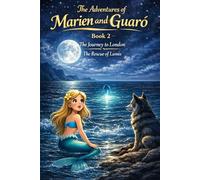The Adventures of Marien and Guaró: The Journey to London: The Rescue of Lumis