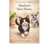 The Adventures of Marlow: Marlow's New Home