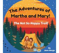 The Adventures of Martha and Mary! The Not So Happy Trail!