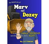 The Adventures of Marv and Dozey: A Brave Adventure About Courage, Fairness, and Finding Your Voice