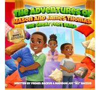 THE ADVENTURES OF MASON AND JAMES THOMAS: THE GREAT FORT BUILD BOOK 1 THE ADVENTURES OF MASON & JAMES THOMAS