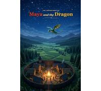 The Adventures of Maya and the Dragon