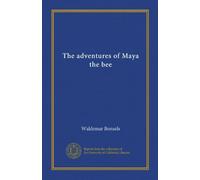 The adventures of Maya the bee (Vol-1)