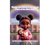 The Adventures of Mayim and Shishi in the Secret Place of the Most High