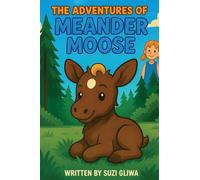 The Adventures of Meander Moose