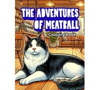 The Adventures of Meatball: A Tuxedo Cat Coloring Book that's fun for all ages