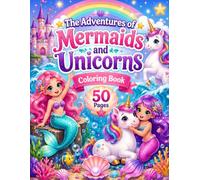 The Adventures of Mermaids and Unicorns