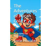 The Adventures of Micah Cole: Micah Saves The Playground