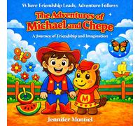 The Adventures of Michael & Chepe: A Journey of Friendship and Imagination