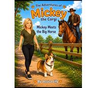 The Adventures of Mickey The Corgi: Mickey Meets the Big Horse