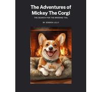 The Adventures of Mickey the Corgi: The Search For The Missing Tail