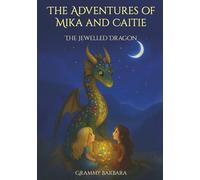 The Adventures of Mika and Caitie: The Jewelled Dragon
