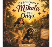 The Adventures of Mikala and Onyx: The Storybook Collection
