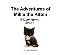 The Adventures of Millie the Kitten: A New Home