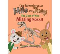 The Adventures of Milo and Joey: The Case of the Missing Fossil