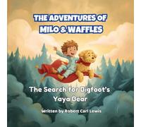 The Adventures of Milo & Waffles: The Search for Bigfoot’s Yaya Bear
