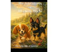 The Adventures of Moglin & Mochi: The Long Days of Summer