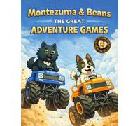 The Adventures of Montezuma & Beans: The Great Adventure Games: 100 Action-Packed Sports, Challenges & Outdoor Adventures to Color